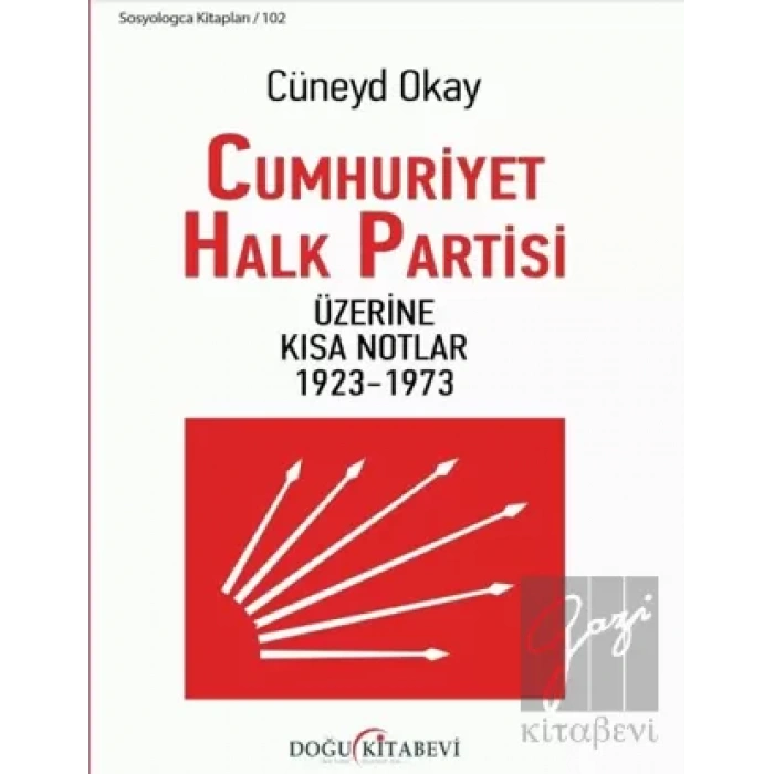 Cumhuriyet Halk Partisi Üzerine Kısa Notlar 1923-1973