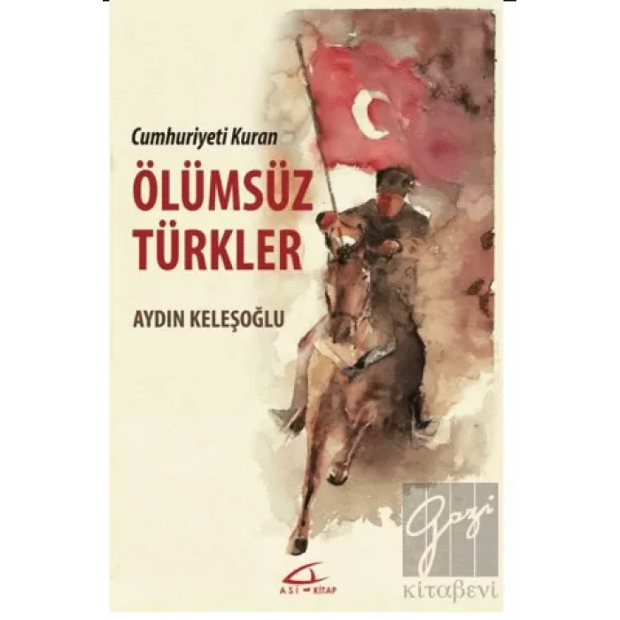 Cumhuriyeti Kuran Ölümsüz Türkler