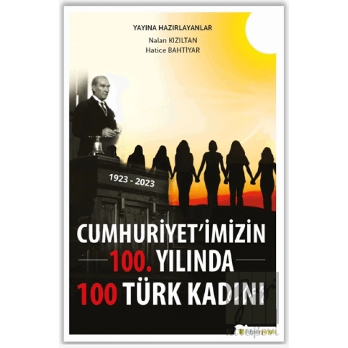 Cumhuriyet’imizin 100. Yılında 100 Türk Kadını