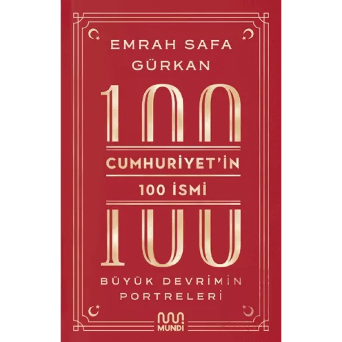 Cumhuriyetin 100 İsmi: Büyük Devrimin Portreleri