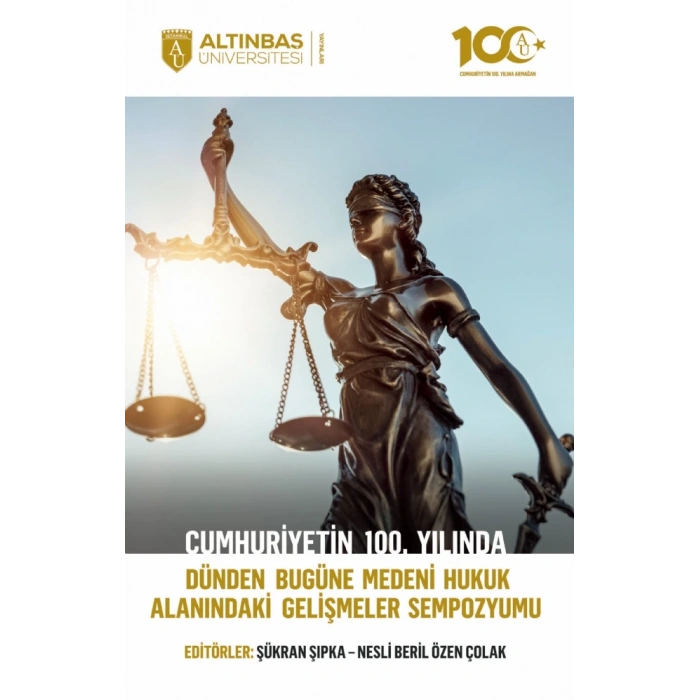 Cumhuriyetin 100. Yılında Dünden Bugüne Medeni Hukuk Alanındaki Gelişmeler Sempozyumu