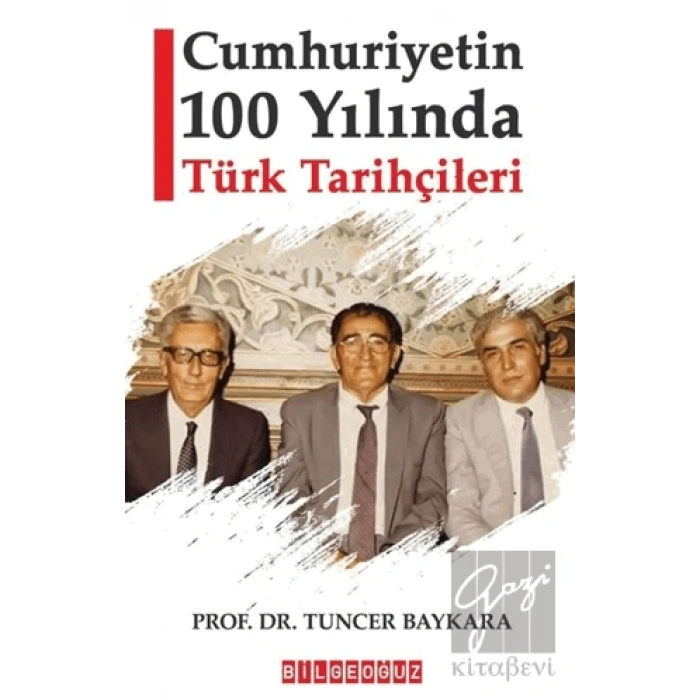 Cumhuriyetin 100 Yılında Türk Tarihçileri