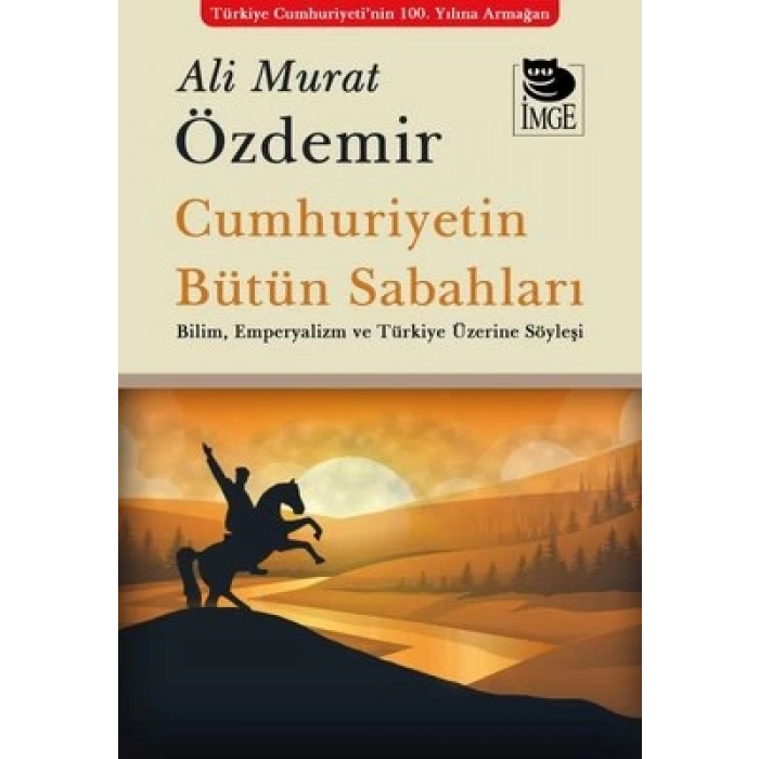 Cumhuriyetin Bütün Sabahları - Bilim, Emperyalizm ve Türkiye Üzerine Söyleşi