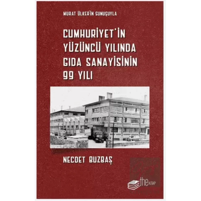 Cumhuriyet’in Yüzüncü Yılında Gıda Sanayisinin 99 Yılı