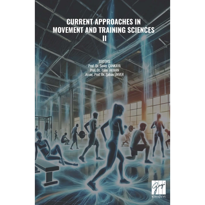 CURRENT APPROACHES IN MOVEMENT AND TRAINING SCIENCES (E Kitap)