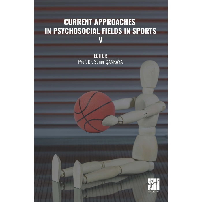 CURRENT APPROACHES IN PSYCHOSOCIAL FIELDS IN SPORTS V (E Kitap)