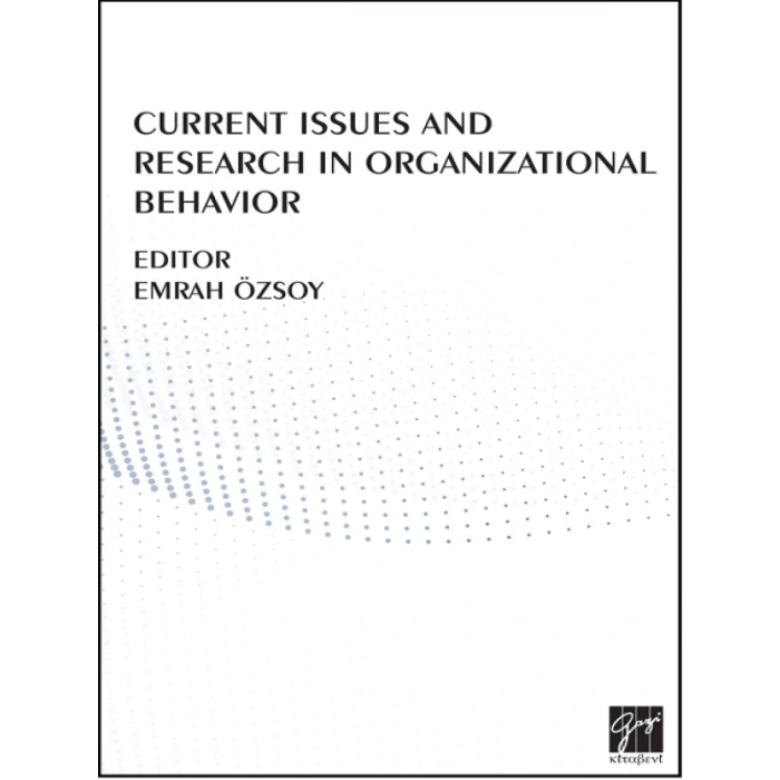 Current Issues And Research In Organizational Behavior - Emrah Özsoy
