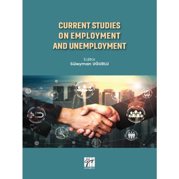 Current Studies On Employment And Unemployment - Süleyman Uğurlu