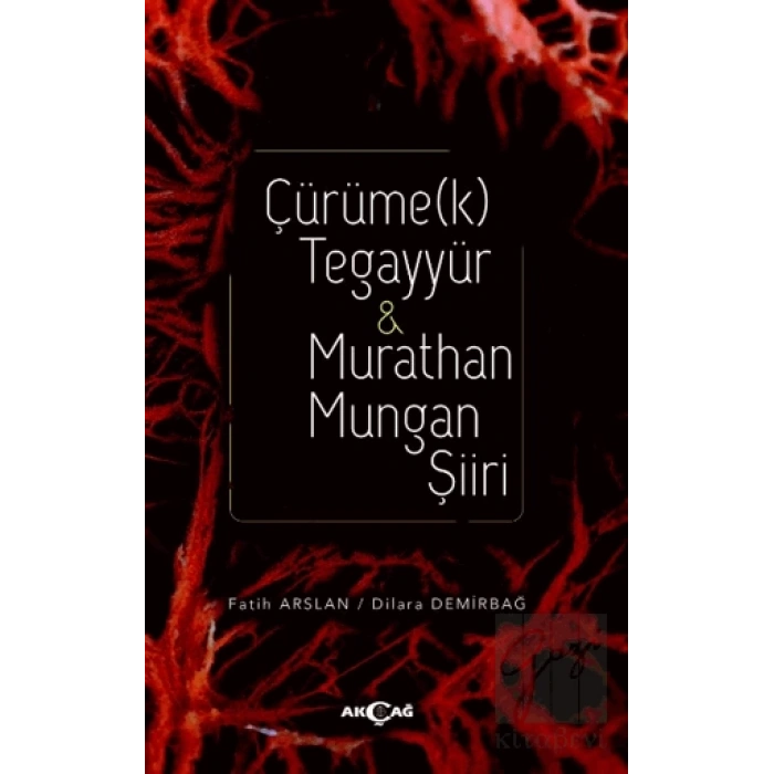 Çürüme(k) Tegayyür - Murathan Mungan Şiiri