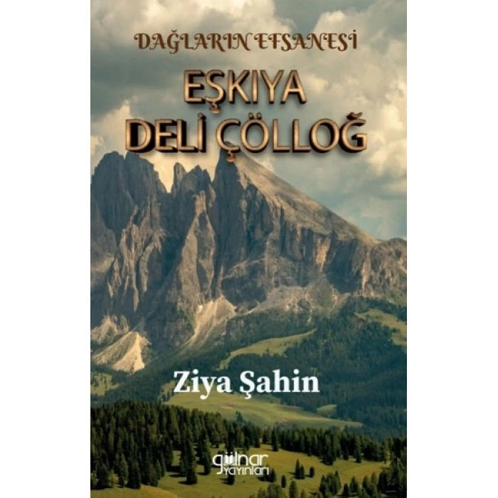 Dağların Efsanesi Eşkıya Deli Çölloğ