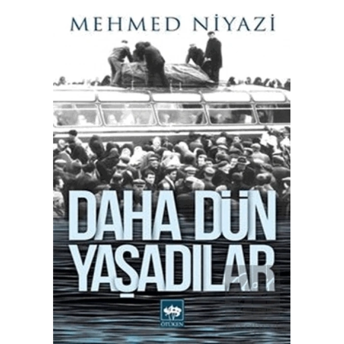 Daha Dün Yaşadılar