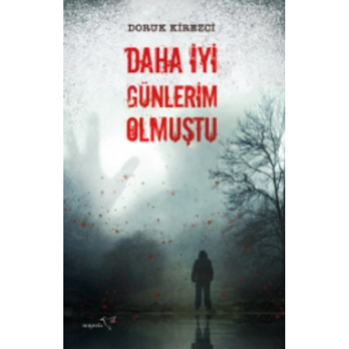 Daha İyi Günlerim Olmuştu