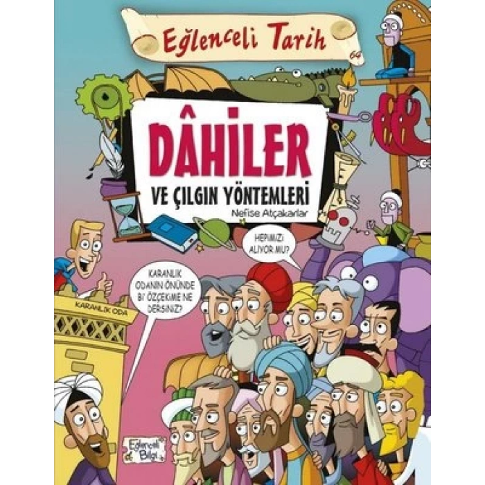 Dahiler ve Çılgın Yöntemleri