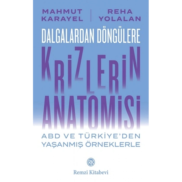 Dalgalardan Döngülere Krizlerin Anatomisi ABD ve Türkiye’den Yaşanmış Örneklerle