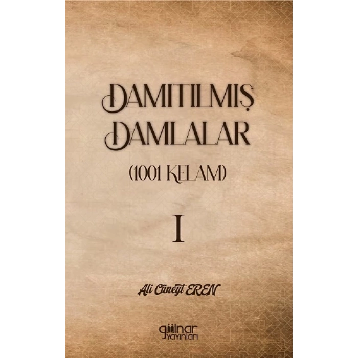 Damıtılmış Damlalar (1001 Kelam) I
