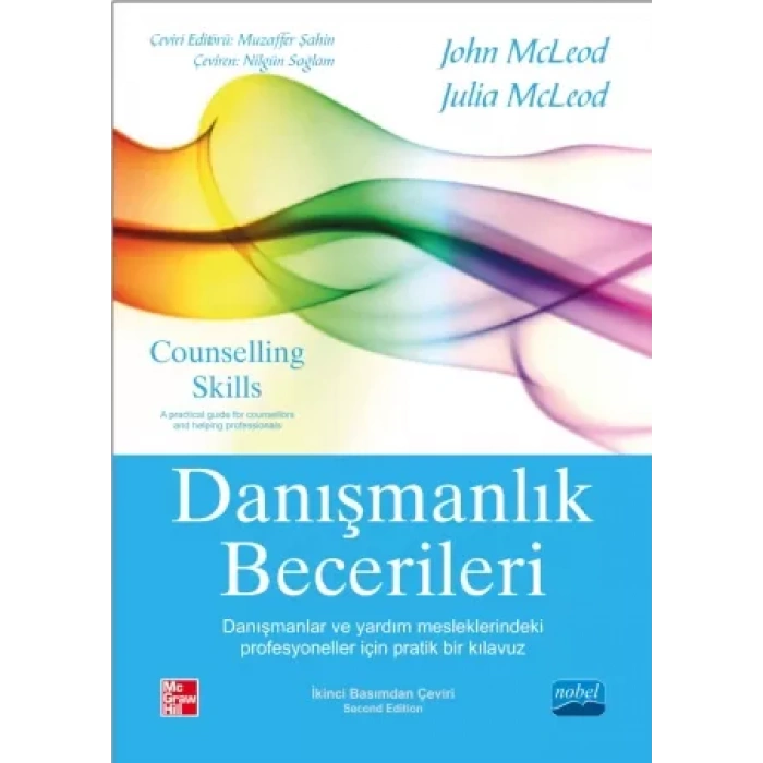 DANIŞMANLIK BECERİLERİ - Danışmanlar ve Yardım Mesleklerindeki Profesyoneller İçin Pratik Bir Klavuz - COUNSELLING SKILLS - A Practical Guide for Counsellors and Helping Professionals