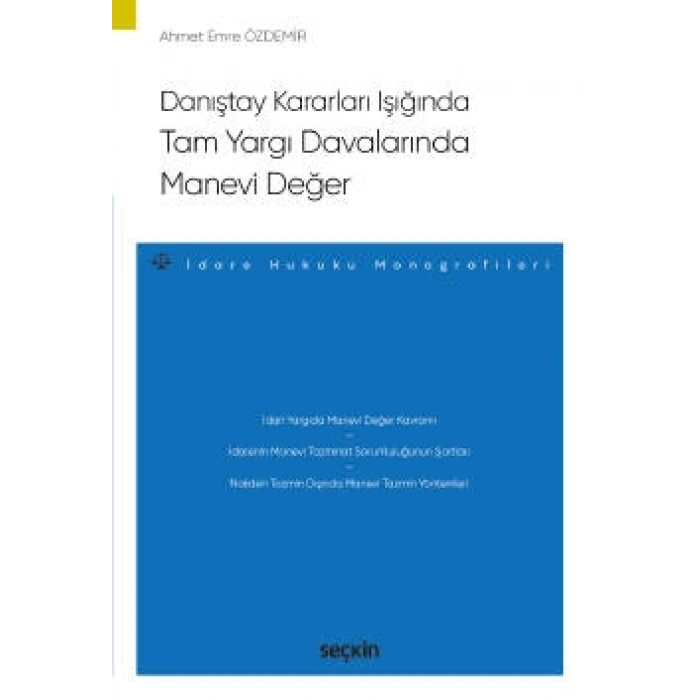 Danıştay Kararları IşığındaTam Yargı Davalarında Manevi Değer  – İdare Hukuku Monografileri –