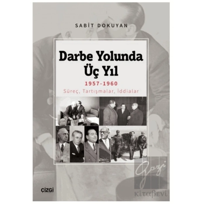 Darbe Yolunda Üç Yıl 1957-1960 Süreç, Tartışmalar, İddialar