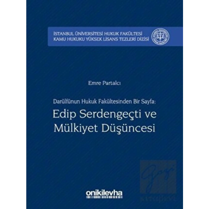 Darülfünun Hukuk Fakültesinden Bir Sayfa: Edip Serdengeçti ve Mülkiyet Düşüncesi