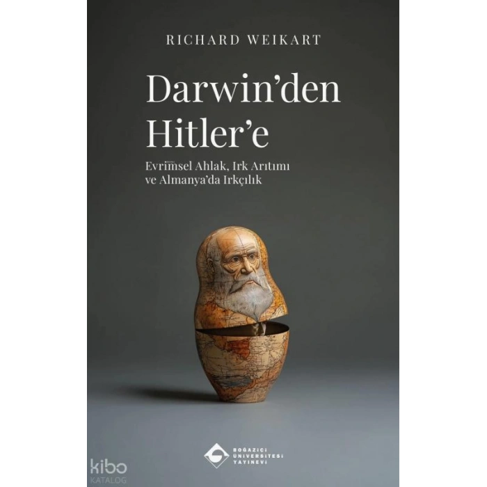 Darwinden Hitlere: Evrimsel Ahlak Irk Arıtımı ve Almanyada Irkçılık