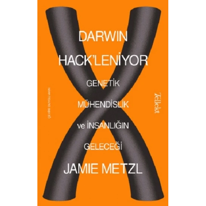 Darwin Hackleniyor: Genetik Mühendislik ve İnsanlığın Geleceği