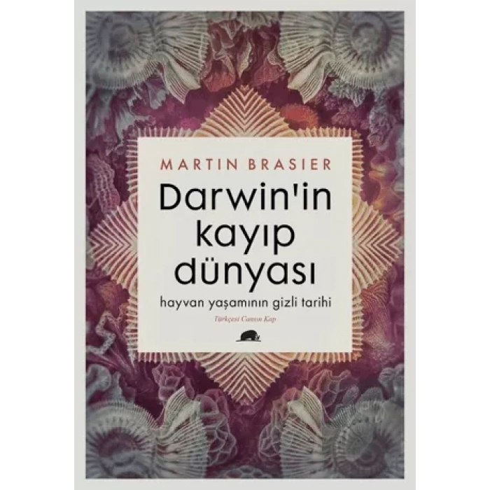 Darwinin Kayıp Dünyası: Hayvan Yaşamının Gizli Tarihi