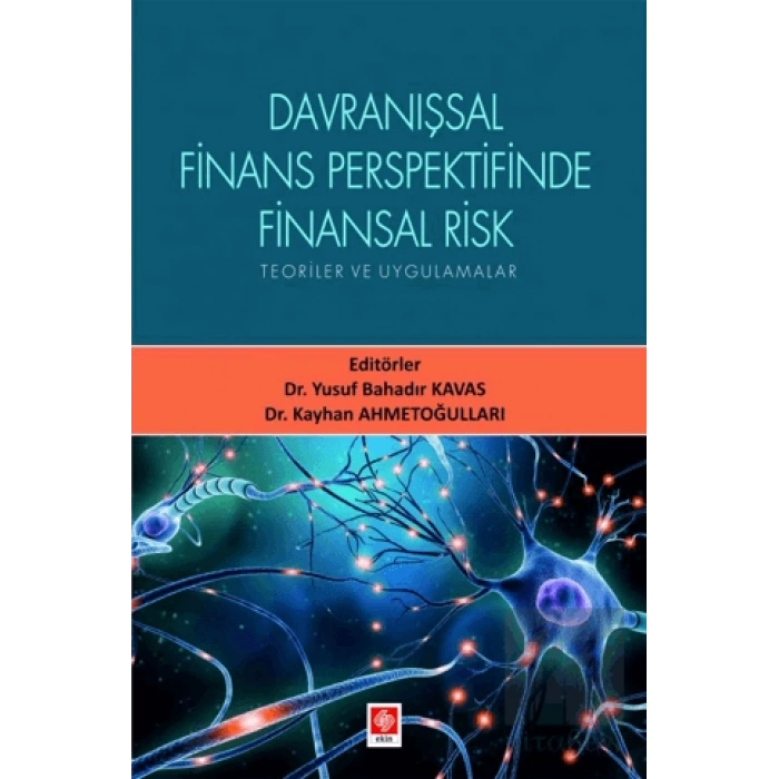 Davranışsal Finans Perspektifinde Finansal Risk Teoriler ve Uygulamalar