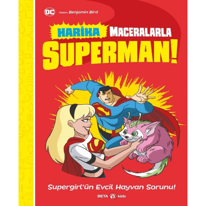 DC HARİKA MACERALARLA SÜPERMAN SUPERGİRLÜN EVCİL HAYVAN SORUNU