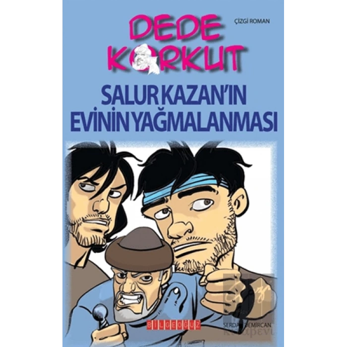 Dede Korkut - Salur Kazan’ın Evinin Yağmalanması