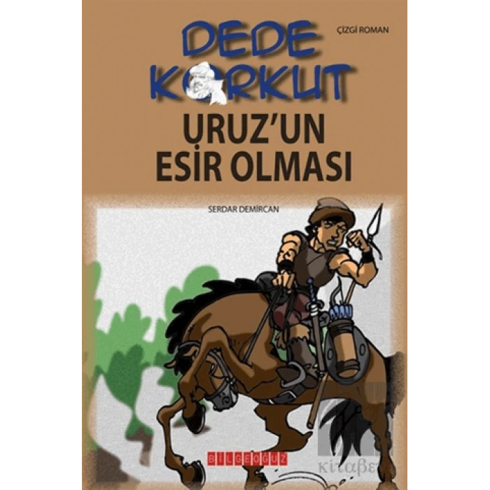 Dede Korkut - Uruz’un Esir Olması