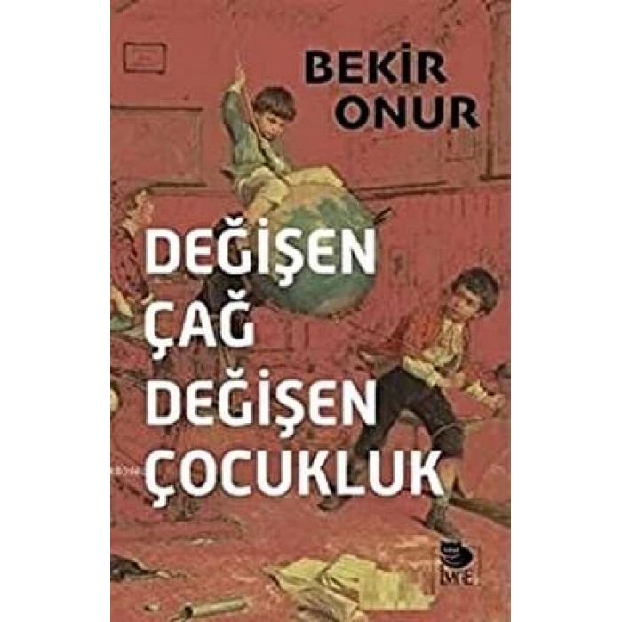 Değişen Çağ Değişen Çocukluk