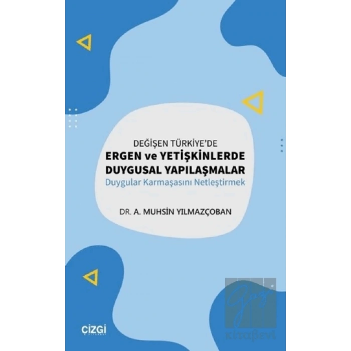 Değişen Türkiyede Ergen ve Yetişkinlerde Duygusal Yapılaşmalar