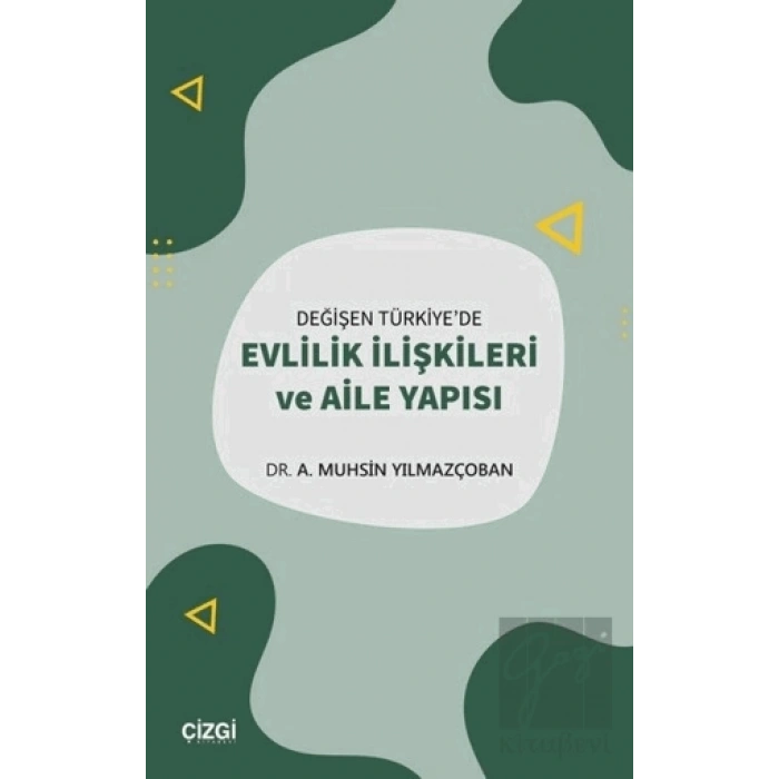 Değişen Türkiyede Evlilik İlişkileri ve Aile Yapısı