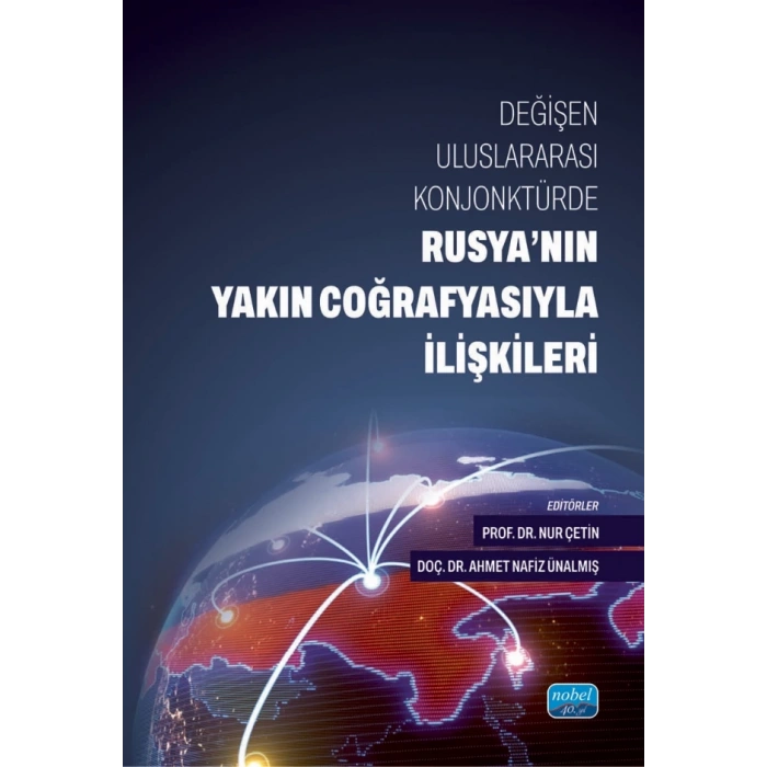 Değişen Uluslararası Konjonktürde RUSYA’NIN YAKIN COĞRAFYASIYLA İLİŞKİLERİ