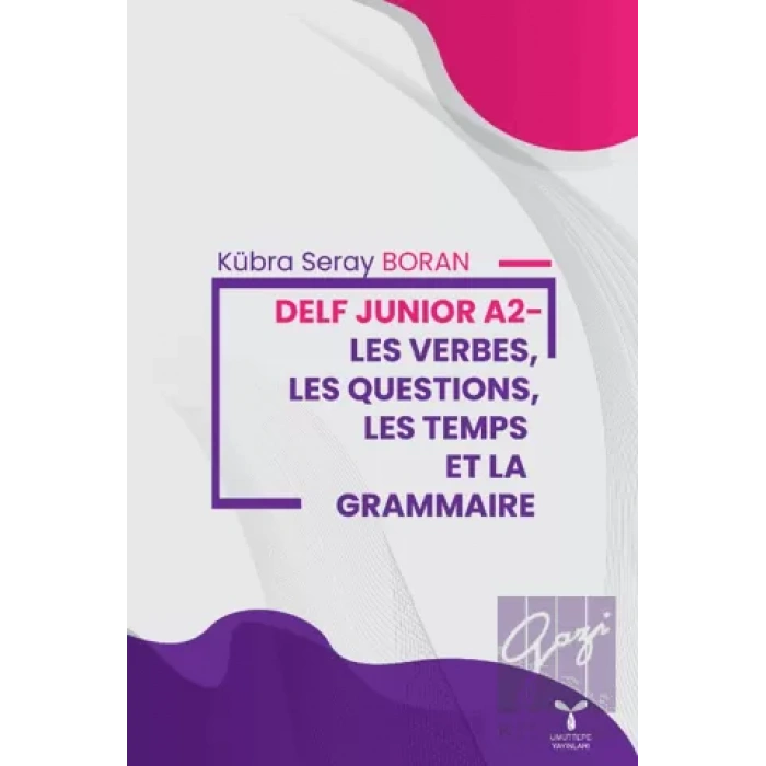 Delf Junior A2 - Les Verbes, Les Questions, Les Temps Et La Grammaire
