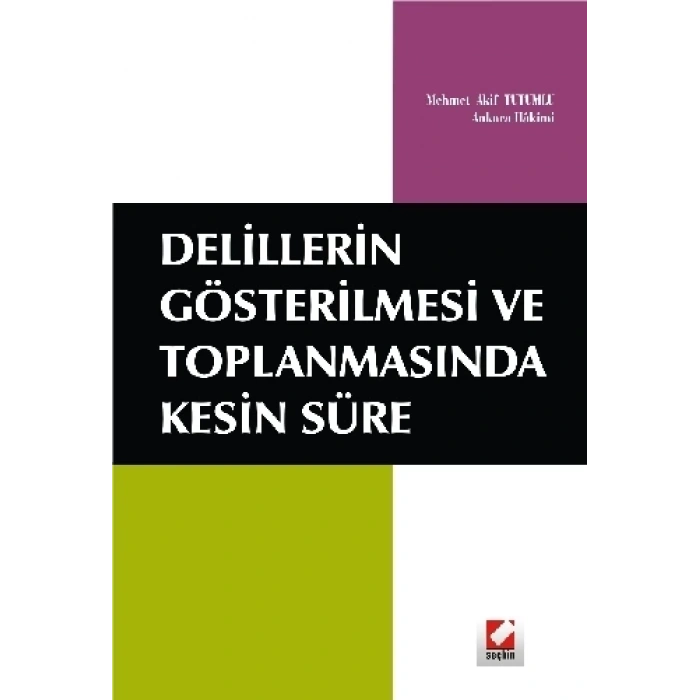 Delillerin Gösterilmesi ve Toplanmasında Kesin Süre