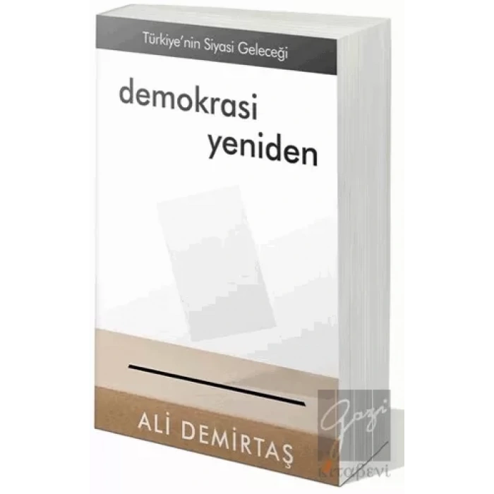 Demokrasi Yeniden Türkiye’nin Siyasi Geleceği