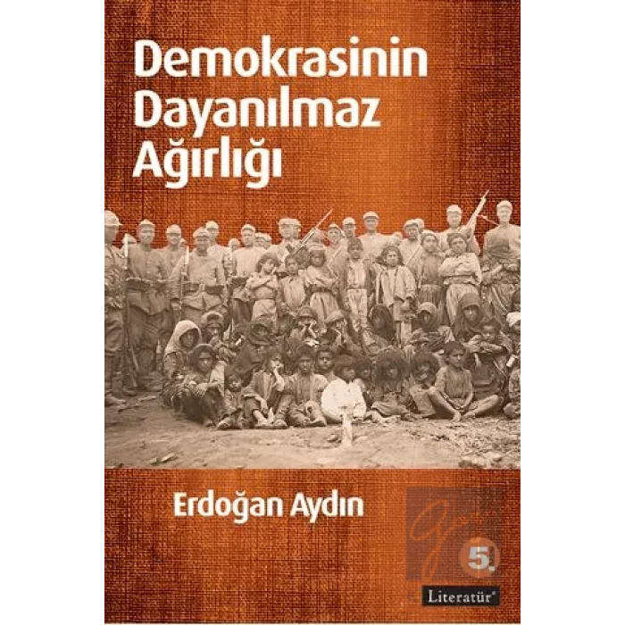 Demokrasinin Dayanılmaz Ağırlığı 5. Basım LİTERATÜR