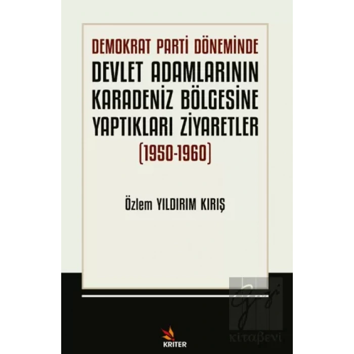 Demokrat Parti Döneminde Devlet Adamlarının Karadeniz Bölgesine Yaptıkları Ziyaretler (1950-1960)