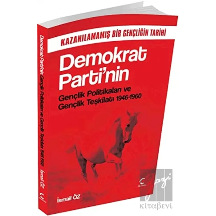 Demokrat Parti`nin Gençlik Politikaları ve Gençlik Teşkilatı 1946 1960
