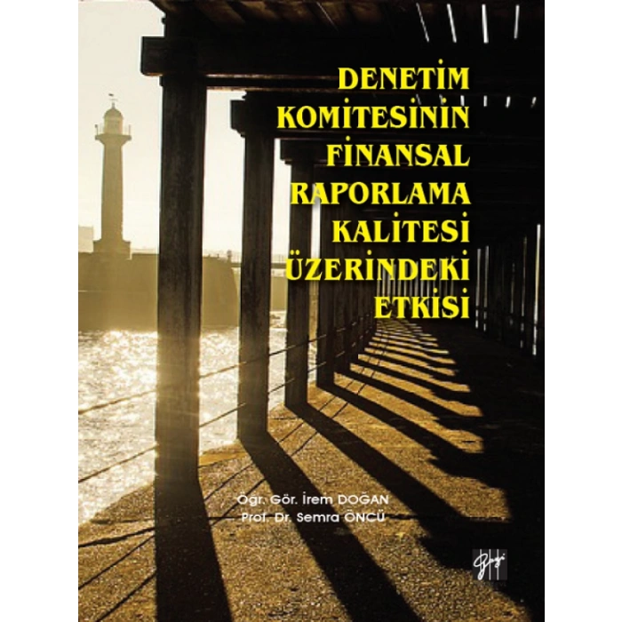 Denetim Komitesinin Finansal Raporlama Kalitesi Üzerindeki Etkisi