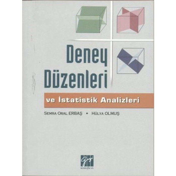 Deney Düzenleri ve İstatistik Analizleri - Semra Oral Erbaş, Hülya Olmuş