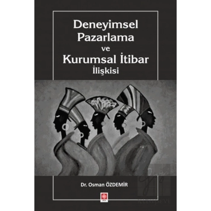 Deneyimsel Pazarlama ve Kurumsal İtibar İlişkisi