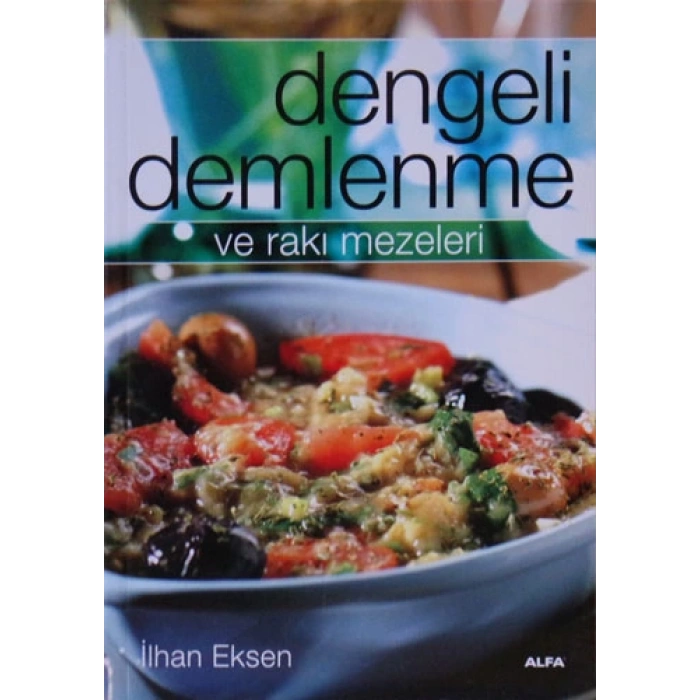 Dengeli Demlenme ve Rakı Mezeleri