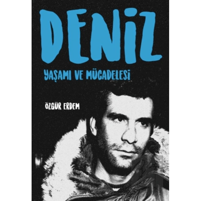 Deniz - Yaşamı ve Mücadelesi