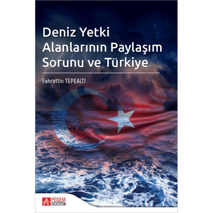 Deniz Yetki Alanlarının Paylaşım Sorunu ve Türkiye