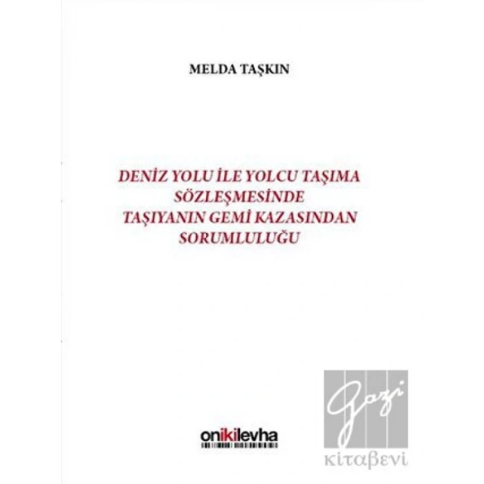 Deniz Yolu ile Yolcu Taşıma Sözleşmesinde Taşıyanın Gemi Kazasından Sorumluluğu