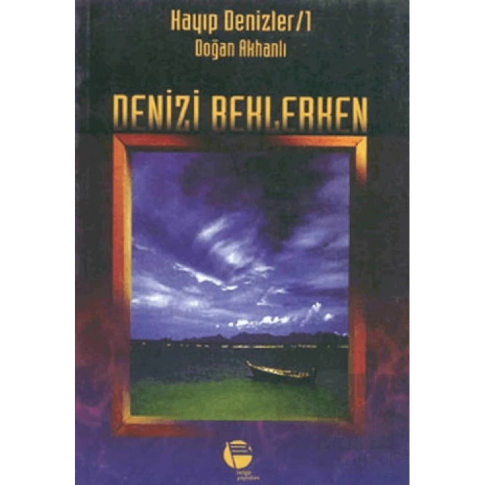 Deniz’i Beklerken Kayıp Denizler 1