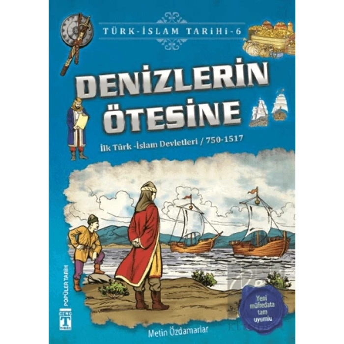 Denizlerin Ötesine / Türk - İslam Tarihi 6