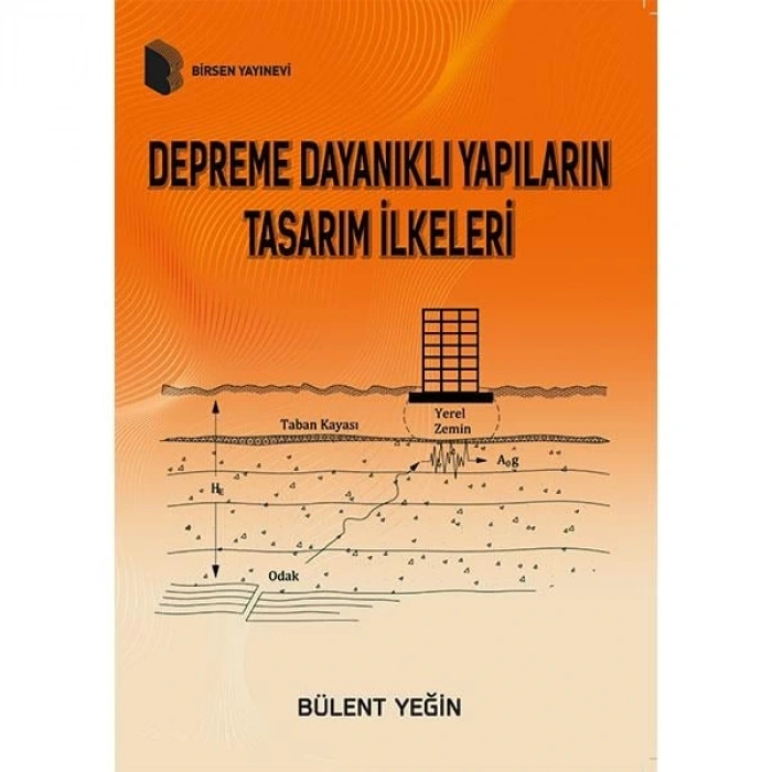 Depreme Dayanıklı Yapıların Tasarım İlkeleri / Bülent Yeğin